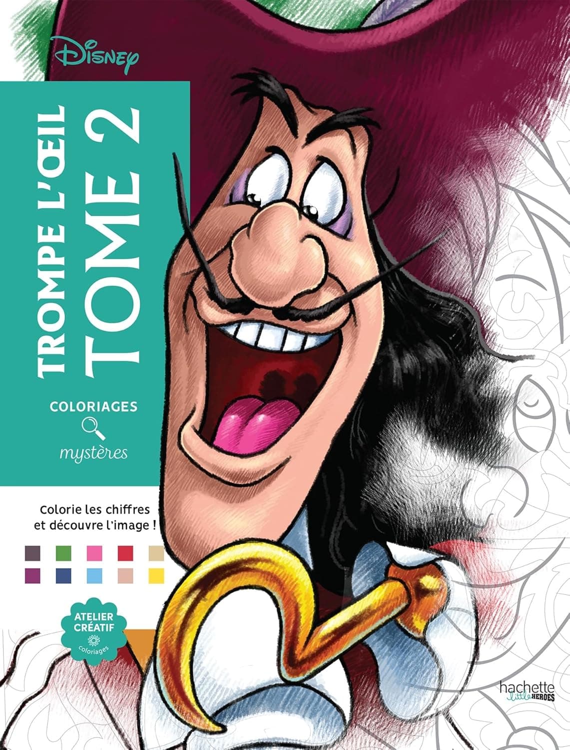 COLORIAGES MYSTERES DISNEY - TROMPE L'OEIL TOME 2 - COLORIE ET DECOUVRE UN NOUVEAU PERSONNAGE
