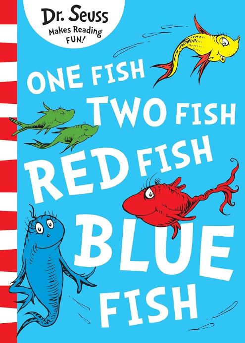 One fish Two fish Red fish Blue fish - Dr.Seuss