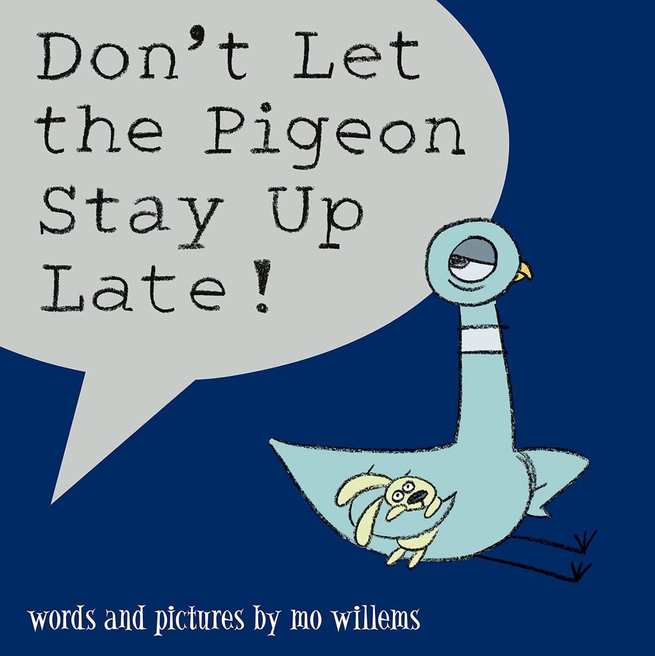 Don’t Let the Pigeon Stay Up Late!