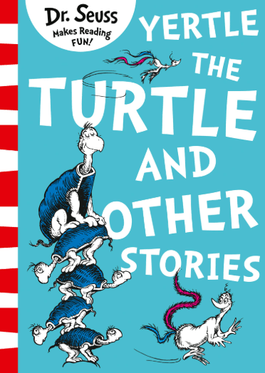 Yertle the Turtle and other stories - Dr.Seuss