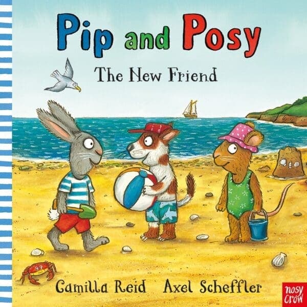 Pip and Posy. The New Friend. New