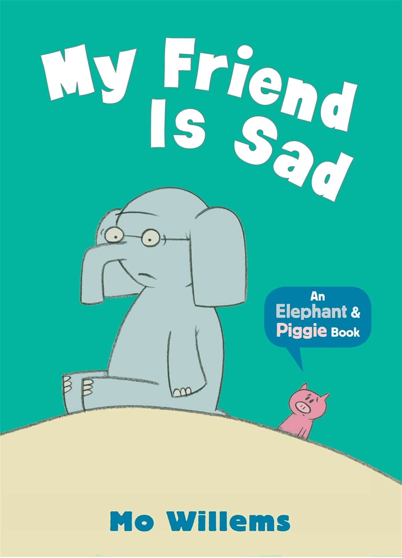 Elephant and Piggie. My Friend Is Sad