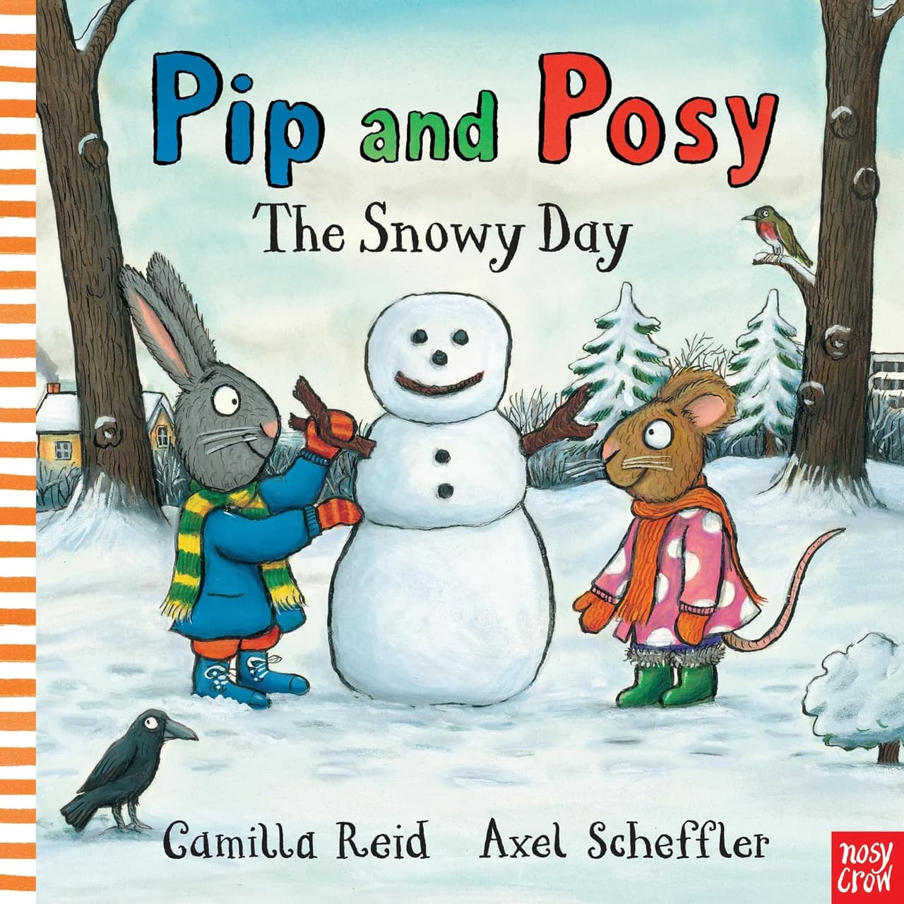 Pip and Posy. The Snowy Day. New