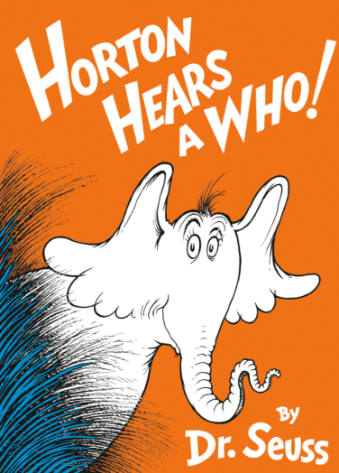 Horton hears a who! - Dr.Seuss