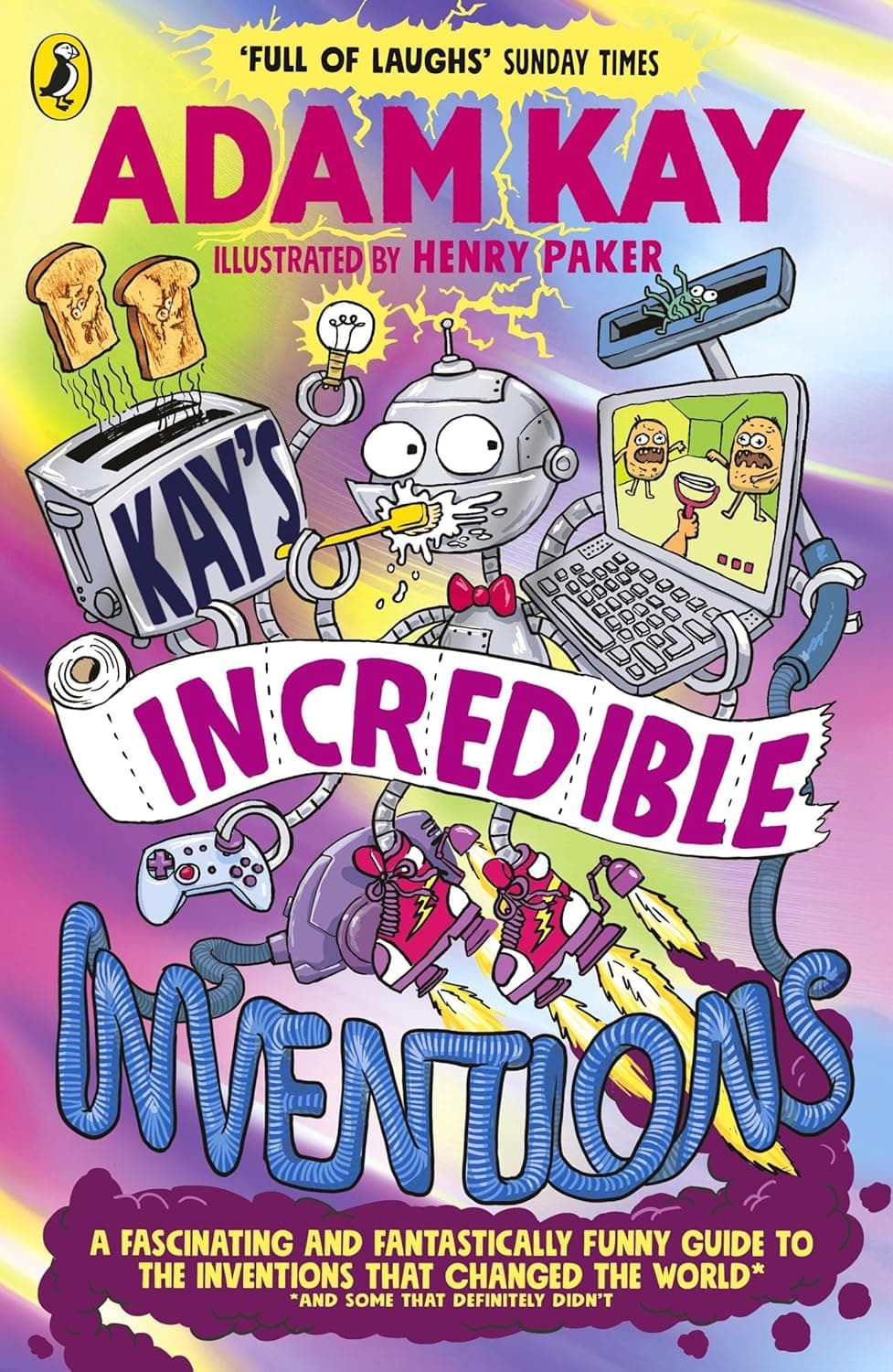 Kay’s Incredible Inventions. Adam Kay