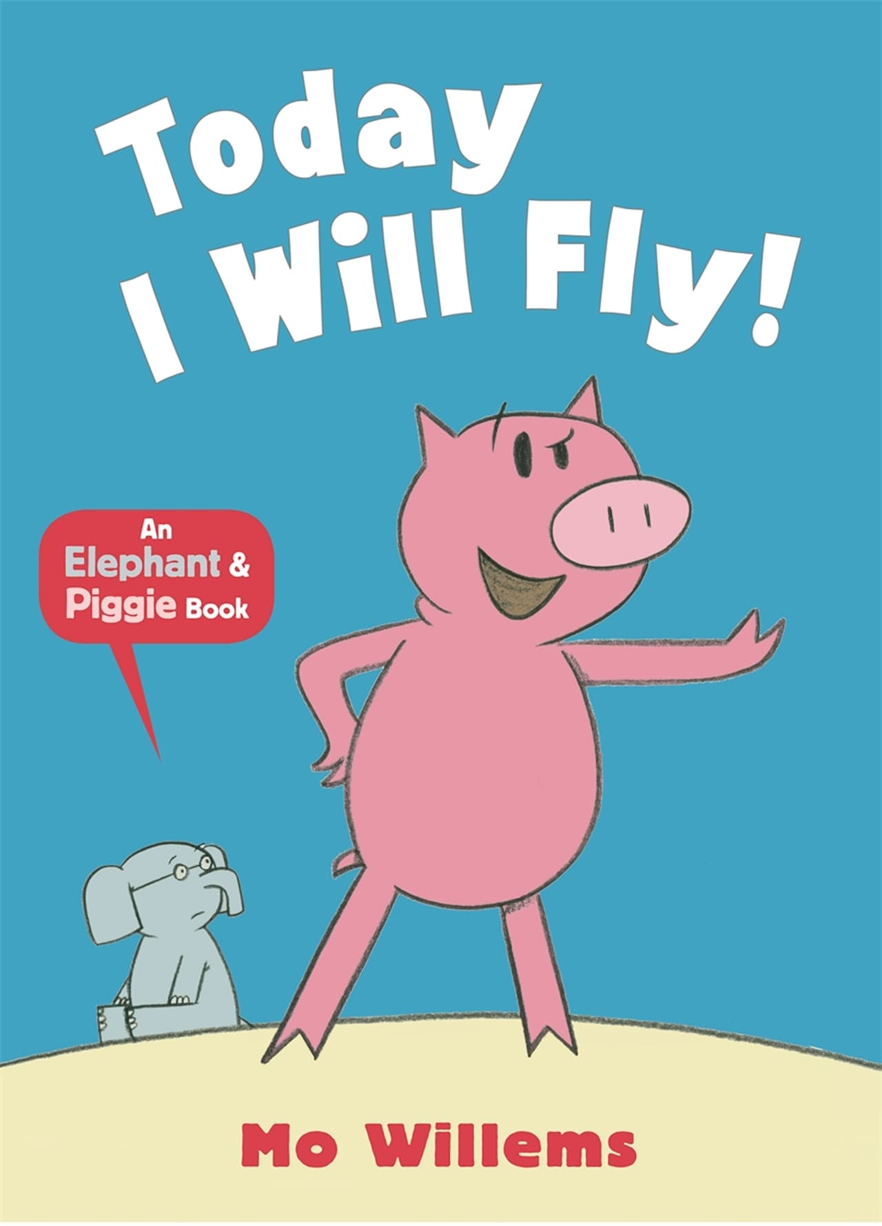 Elephant and Piggie. Today I Will Fly!