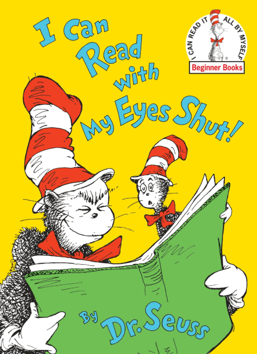 I can read with eyes shut! - Dr.Seuss