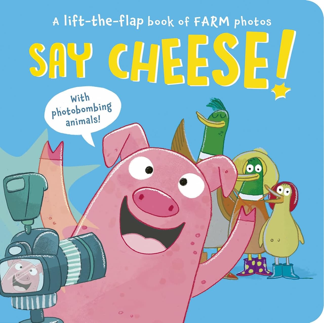 Say Cheese! A Lift-the-Flap Book of Farm Photos
