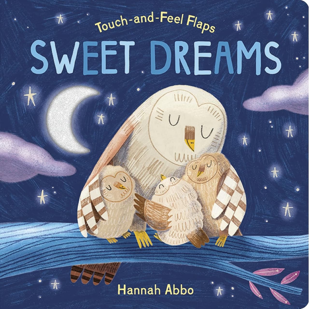 Sweet Dreams. Touch and Feel Flaps